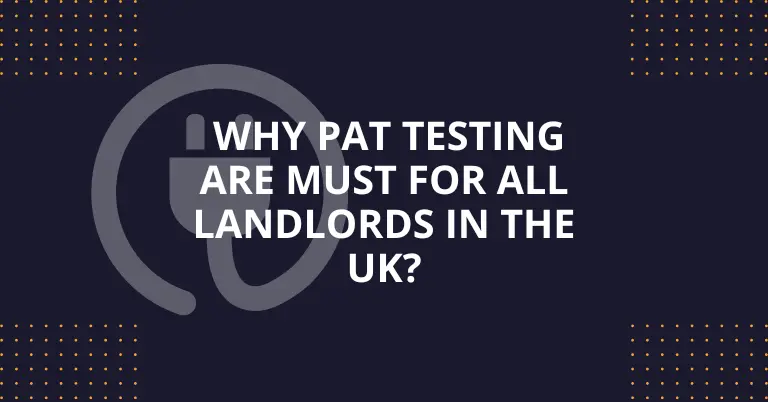 Why PAT Testing Are Must For All Landlords In the UK