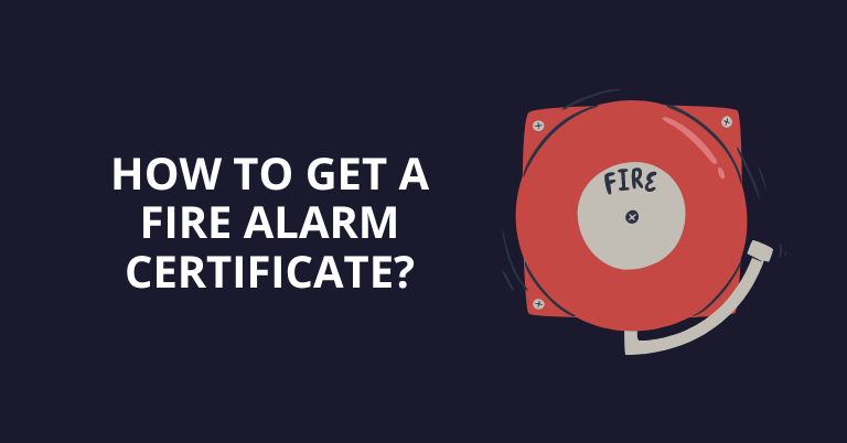 how to get a fire alarm certificate