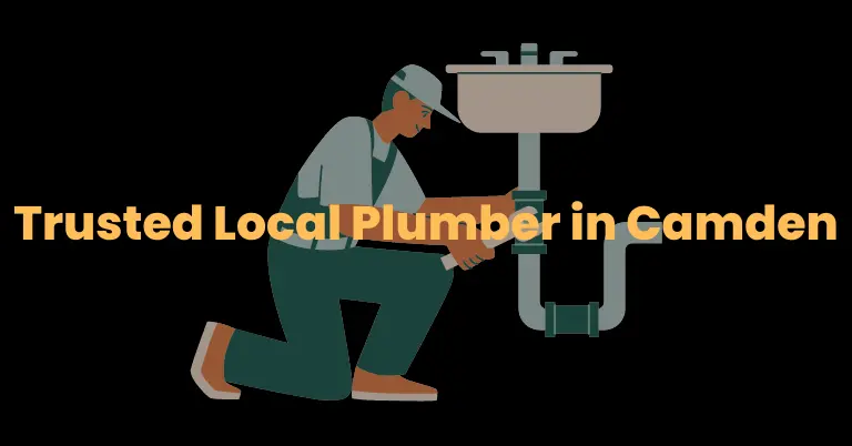 Trusted Local Plumber in Camden