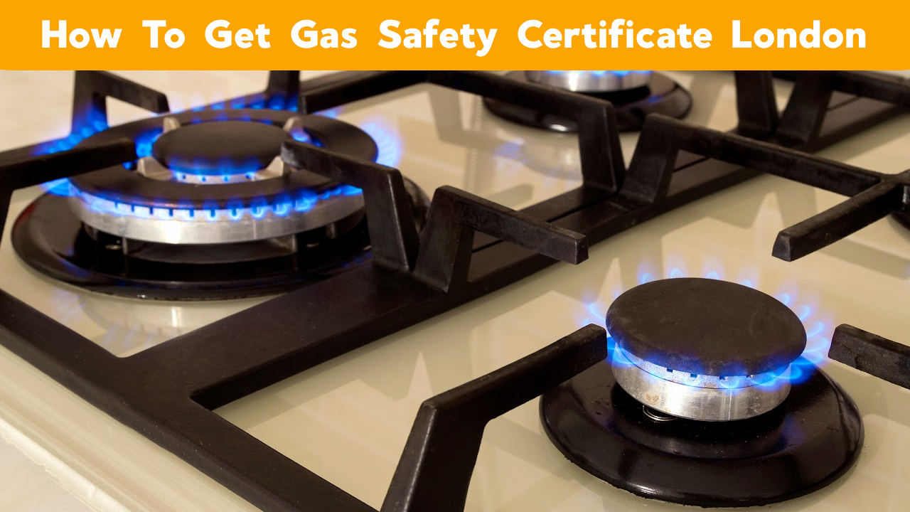 How To Get Gas Safety Certificate London