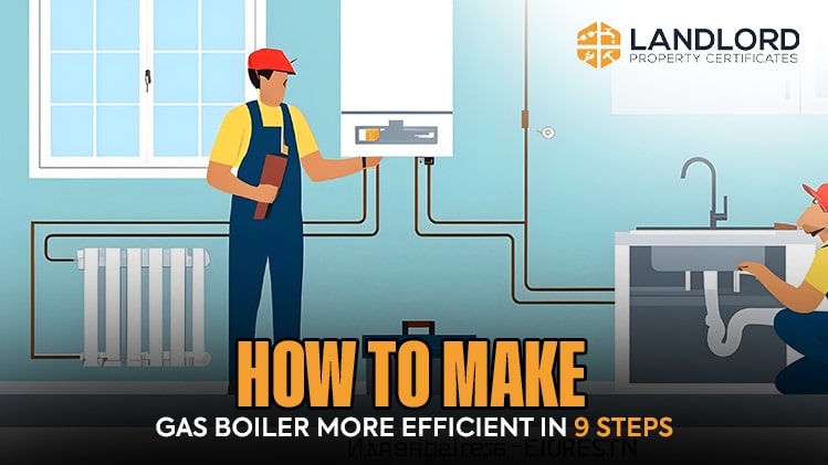 How to Make Gas Boiler More Efficient in 9 Steps